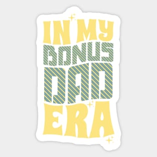 In My Bonus Dad Era Sticker